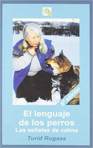 Libro El lenguaje de los perros: las señales de calma, de Turid Rugaas